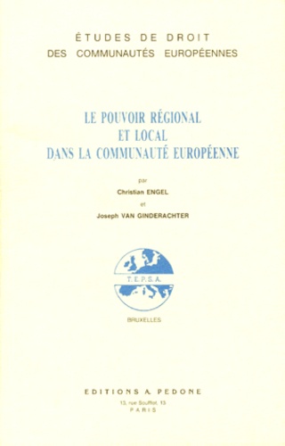 Joseph Van Ginderachter et Christian Engel - Le pouvoir régional et local dans la communauté européenne.