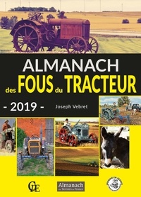 Joseph Vebret et Christophe Matho - Almanach des fous du tracteur.
