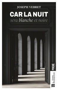 Ebooks mp3 téléchargement gratuit Car la nuit sera blanche et noire DJVU par Joseph Vebret (Litterature Francaise) 9782384870967
