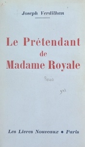 Joseph Verdilhan - Le prétendant de Madame Royale.