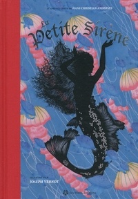 Joseph Vernot et Hans Christian Andersen - La petite sirène.