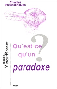 Joseph Vidal-Rosset - Qu'est-ce qu'un paradoxe ?.