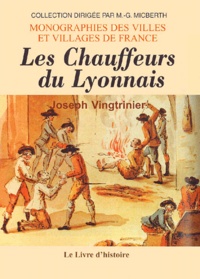 Joseph Vingtrinier - Les Chauffeurs Du Lyonnais.