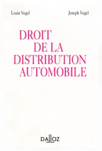 Joseph Vogel et Louis Vogel - Droit de la distribution automobile.