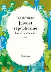 Joseph Voignac - Juive et républicaine - L'école Maïmonide.