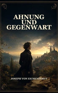 Ahnung und Gegenwart