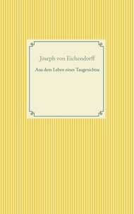 Joseph von Eichendorff - Aus dem Leben eines Taugenichtss - Band 4.