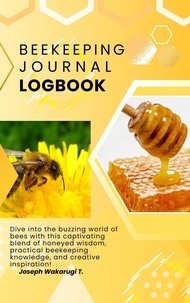  JOSEPH WAKARUGI - Beekeeping Journal and Logbook.
