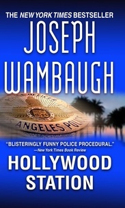 Joseph Wambaugh - Hollywood Station - A Novel.