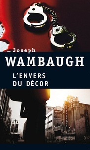 Joseph Wambaugh - L'envers du décor.