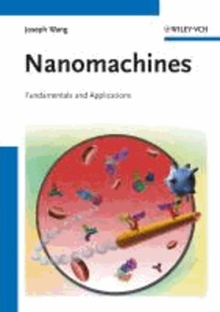 Joseph Wang - Nanomachines - Fundamentals and Applications.