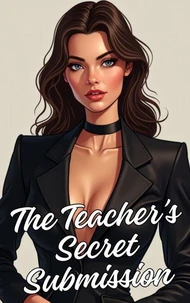 The Teacher’s Secret Submission