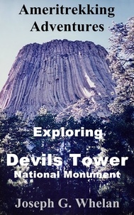  Joseph Whelan - Ameritrekking Adventures: Exploring Devils Tower National Monument - Trek, #1.3.
