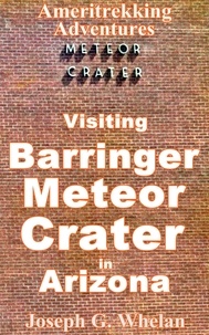  Joseph Whelan - Ameritrekking Adventures: Visiting Barringer Meteor Crater in Arizona - Trek, #1.8.