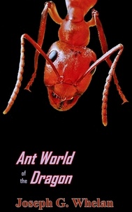  Joseph Whelan - Ant World of the Dragon - Dragon World, #8.