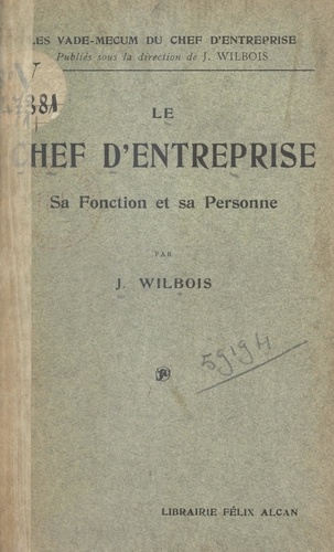 Le chef d'entreprise. Sa fonction et sa personne