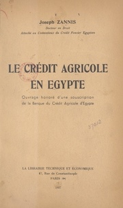 Joseph Zannis et Paul Jourdain - Le Crédit agricole en Égypte.