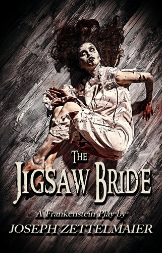  Joseph Zettelmaier - The Jigsaw Bride - A Frankenstein Play - Stage Fright, #4.