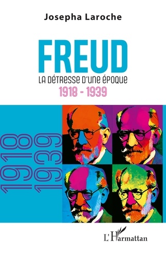Freud. La détresse d’une époque 1918-1939