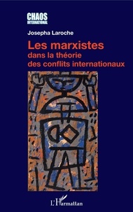 Josepha Laroche - Les marxistes dans la théorie des conflits internationaux.