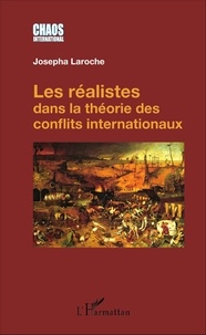 Josepha Laroche - Les réalistes dans la théorie des conflits internationaux.