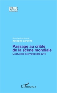 Josepha Laroche - Passage au crible de la scène mondiale - L'actualité internationale 2015.