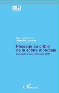 Josepha Laroche - Passage au crible de la scène mondiale - L'actualité internationale 2011.