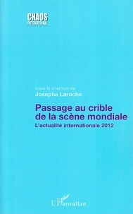 Josepha Laroche - Passage au crible de la scène mondiale - L'actualité internationale 2012.