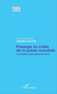 Josepha Laroche - Passage au crible de la scène mondiale - L'actualité internationale 2016.