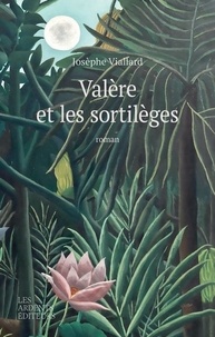 Josèphe Viallard - Valère et les sortilèges.
