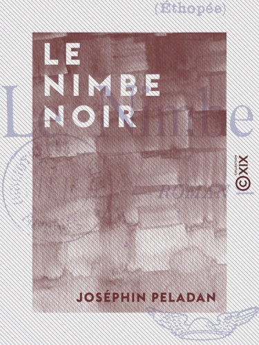 Joséphin Péladan - Le Nimbe noir - Roman.