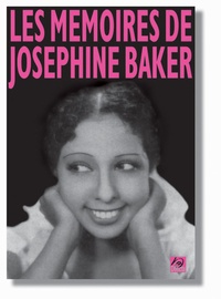 Joséphine Baker - Les mémoires de Joséphine Baker.