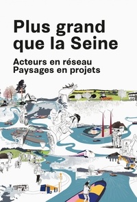 Joséphine Billey et Alexia Fesquet - Plus grand que la Seine - Acteurs en réseau - Paysages en projets.