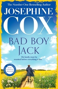 Josephine Cox - Bad Boy Jack - A father's struggle to reunite his family.