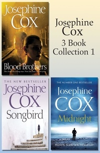 Josephine Cox - Josephine Cox 3-Book Collection 1 - Midnight, Blood Brothers, Songbird.