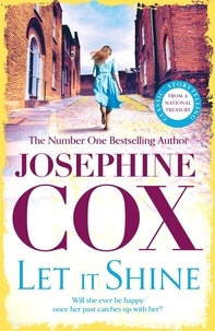 Josephine Cox - Let It Shine - A gripping saga of greed, integrity and love.