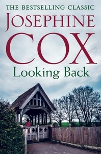 Josephine Cox - Looking Back - She must choose between love and duty....
