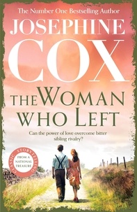Josephine Cox - The Woman Who Left - Jealousy is a force to be reckoned with….