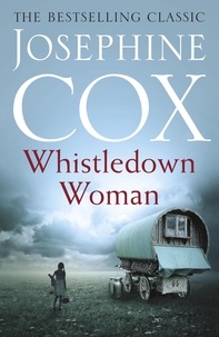 Josephine Cox - Whistledown Woman - An evocative saga of family, devotion and secrets.