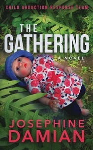  Josephine Damian - The Gathering Child Abduction Response Team Book 1 - Child Abduction Response Team, #1.