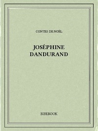Joséphine Dandurand - Contes de Noël.