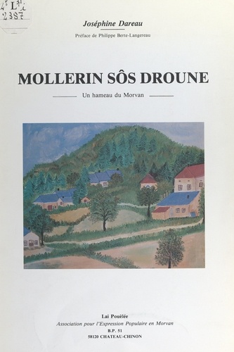 Mollerin sôs Droune. Un hameau du Morvan