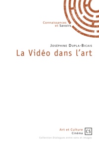 Joséphine Dupla-bicais - La Vidéo dans l'art.
