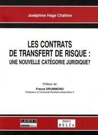 Joséphine Hage Chahine - Les contrats de transfert de risque : une nouvelle catégorie juridique ?.