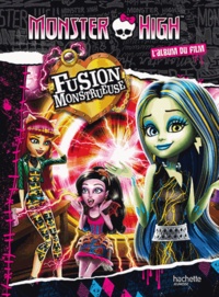 Joséphine Lacasse - Monster High  : Fusion monstrueuse - L'album du film.