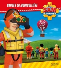 Joséphine Lacasse - Sam le pompier  : Danger en montgolfière.