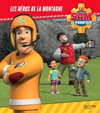 Joséphine Lacasse - Sam le pompier  : Les héros de la montagne.