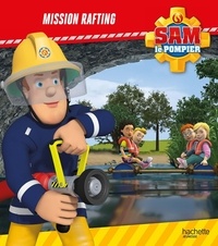 Joséphine Lacasse - Sam le pompier  : Mission rafting.