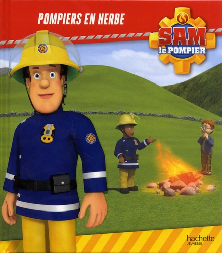 Joséphine Lacasse - Sam le pompier  : Pompiers en herbe.