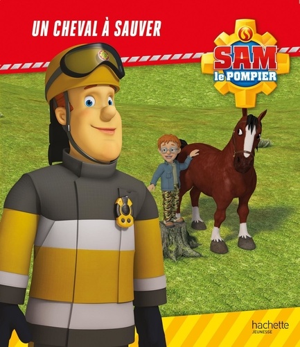Sam le pompier  Un cheval à sauver